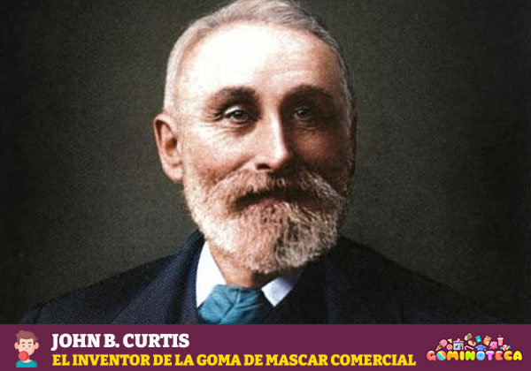 John B. Curtis, el Inventor de la Goma de Mascar Comercial - Wikipedia