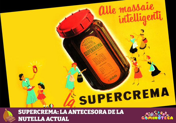 Supercrema: la antecesora de la Nutella actual - Nutella España